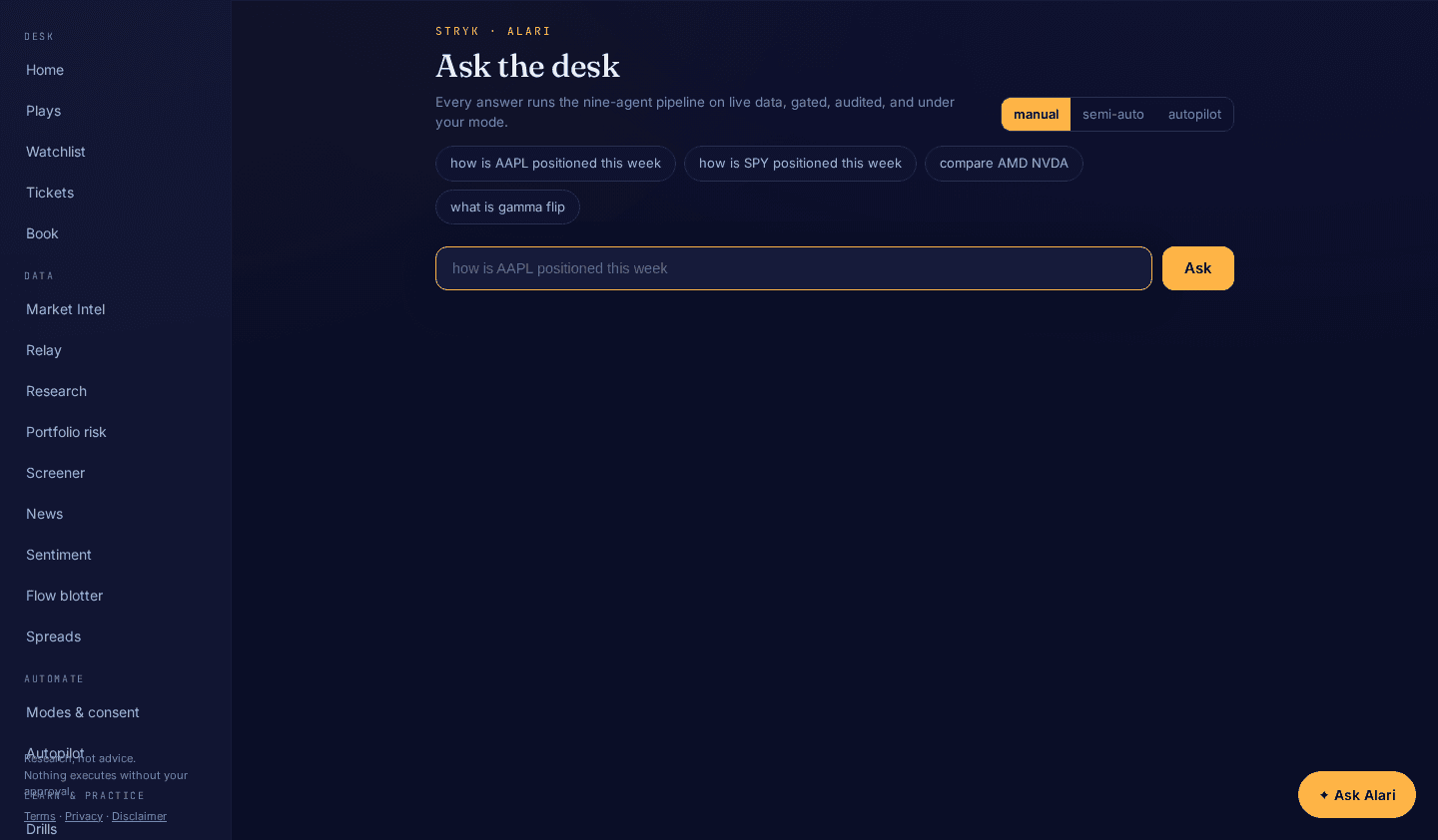 Ask the desk (Alari): every answer runs the nine-agent pipeline on live data, under your chosen mode